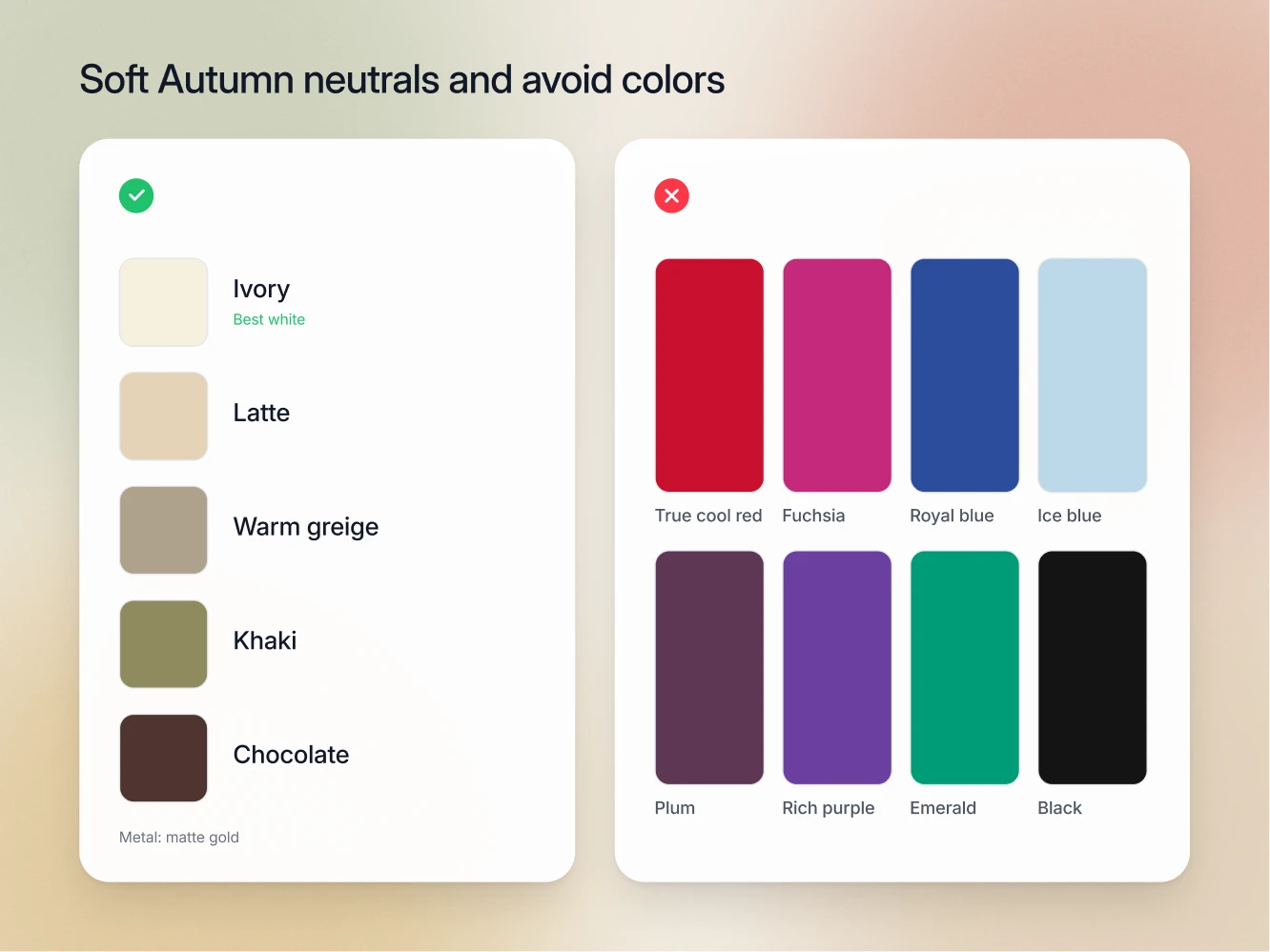 Soft Autumn neutrals with ivory marked as the best white, beside the avoid list of fuchsia, royal blue, icy pastels and black